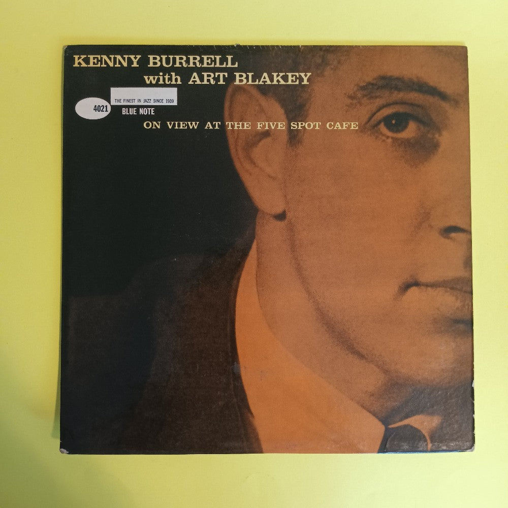 Kenny Burrell with Art Blakey - On View At The Five Spot Cafe / Mono NY USA - 1963 - BLP 4021 - Used - VG++ - Vinyl Kenny Burrell with Art Blakey - On View At The Five Spot Cafe / Mono NY USA - 1963 - BLP 4021 - Used - VG++ - Vinyl