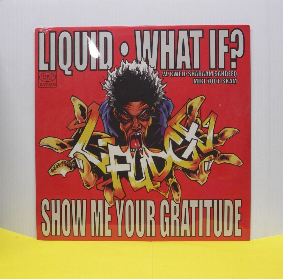 12" Single L-Fudge Liquid/What If?/Show Me Your Gratitude 1998 Rawkus RWK 145