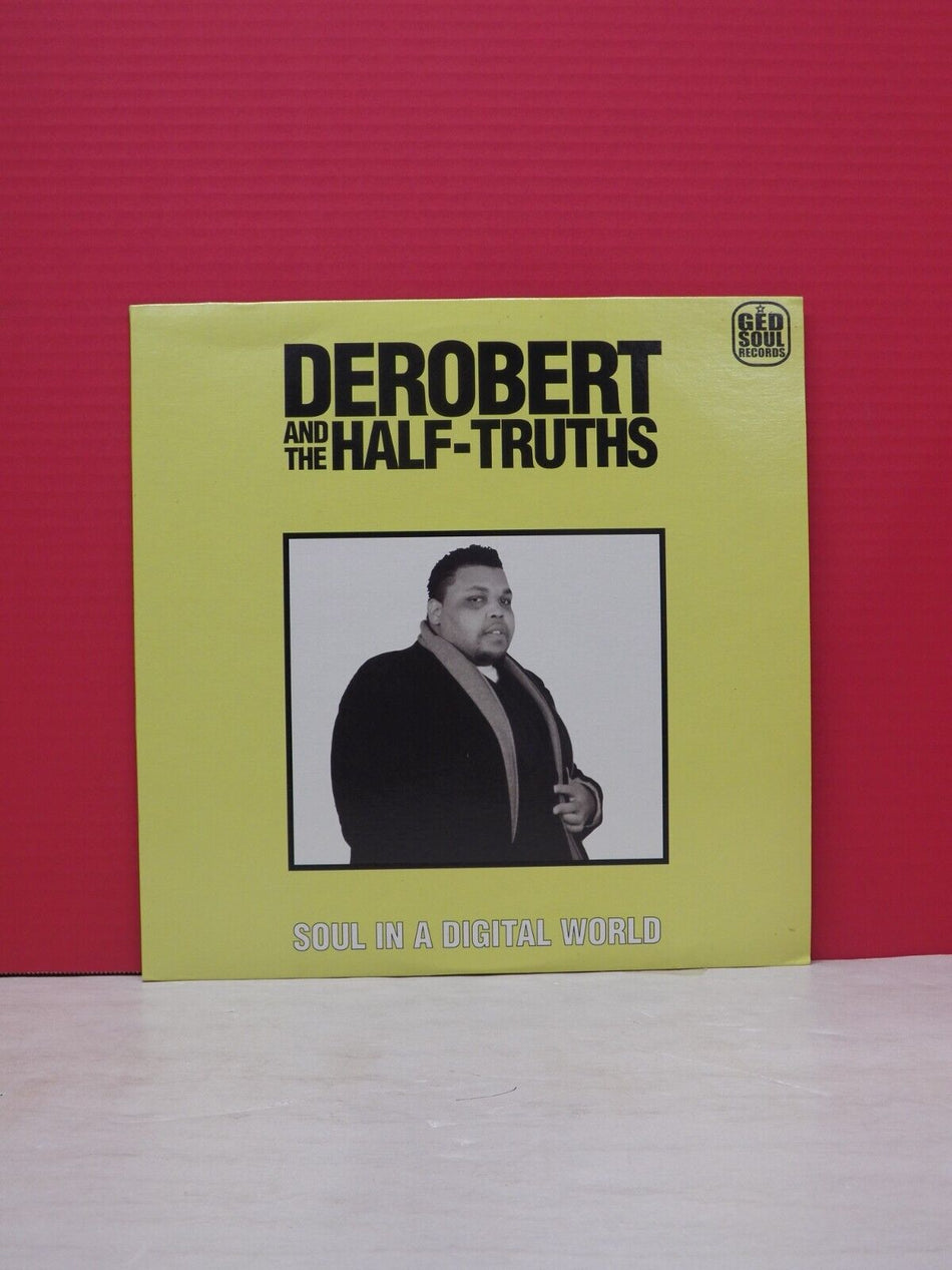 12" LP DeRobert & The Half-Truths Soul In A Digital World 2012 GED Soul Reissue