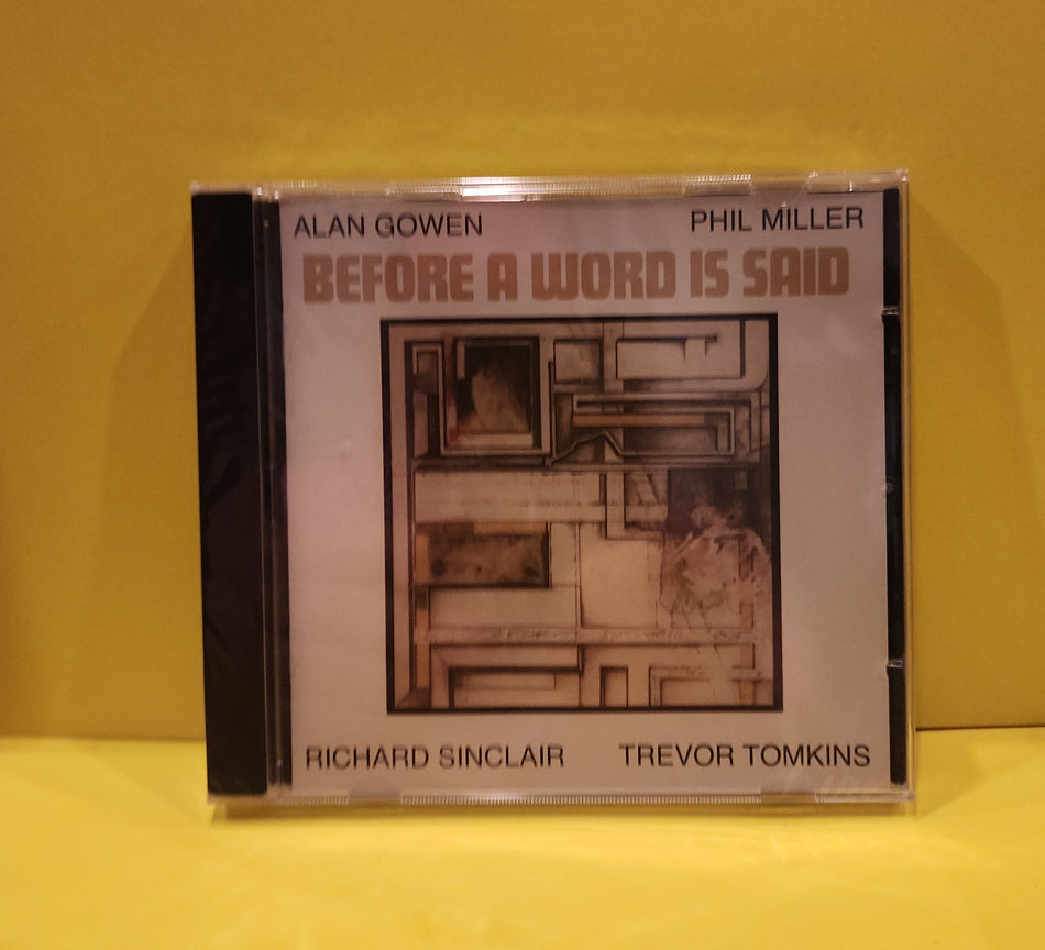 Alan Gowen • Phil Miller • Richard Sinclair • Trevor Tomkins - Before A Word Is Said - 1995 - BP130CD New - Sealed - CDs