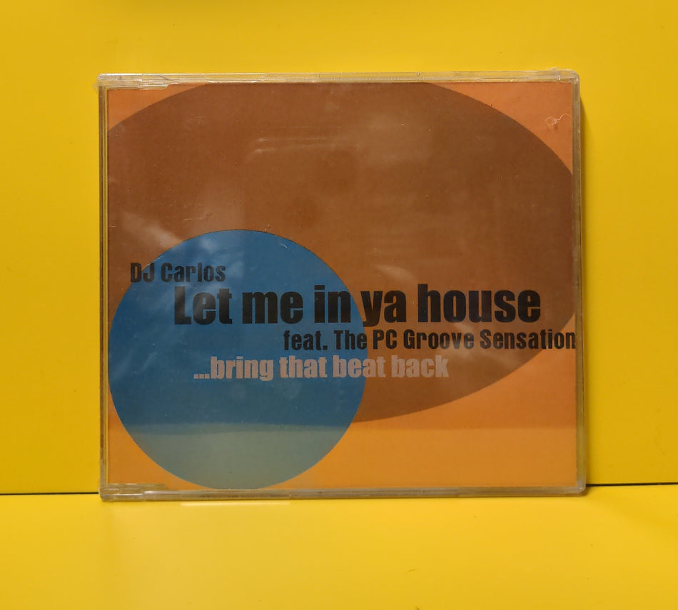 DJ Carlos Feat. The PC Groove Sensation - Let Me In Ya House (...Bring That Beat Back) - 1998 - ZYX 8962-8 New - Sealed - CDs