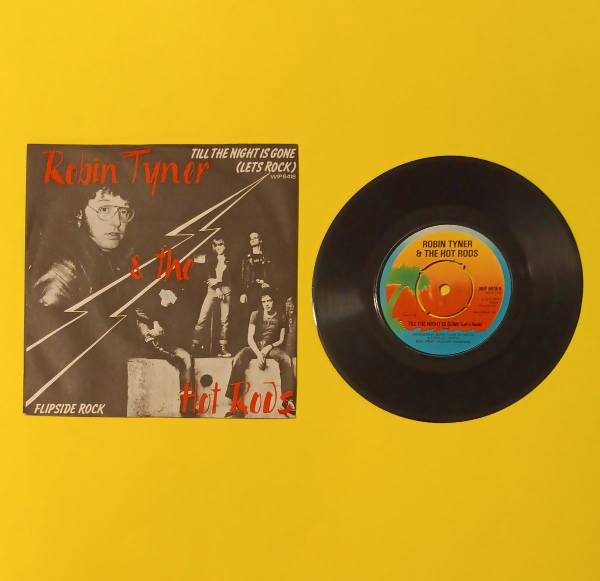 Robin Tyner & The Hot Rods - Till the Night is Gone - 1977 - WIP 6418 Used - EX - UK 7" Vinyl