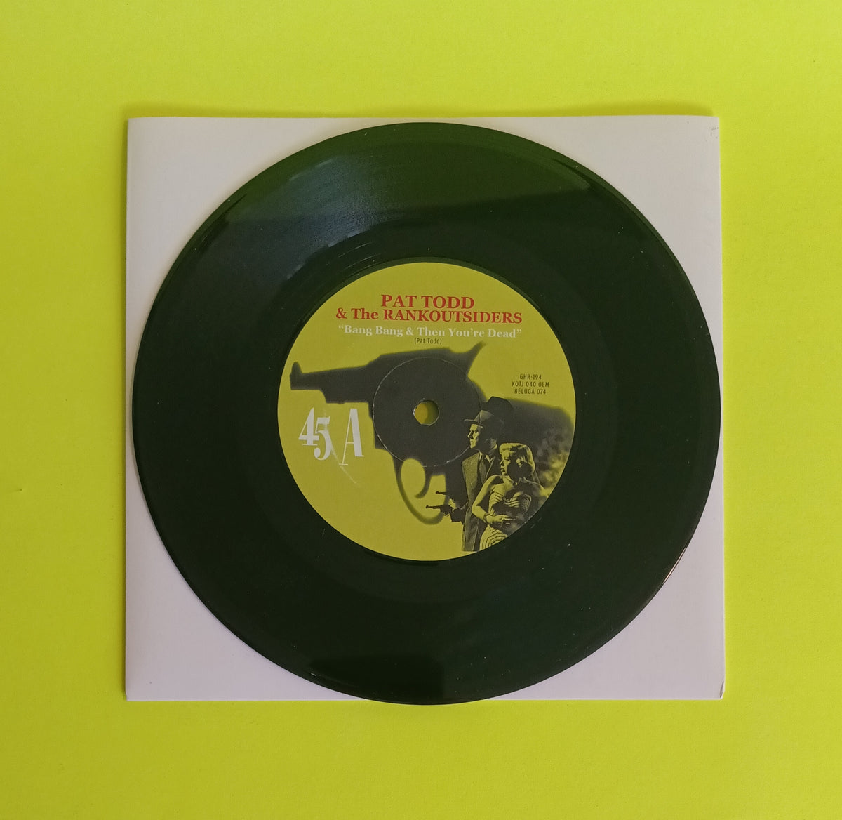 Pat Todd & The Rankoutsiders - Bang Bang & Then You're Dead (EU 7") - 2019 - GHR-194 New - NM - Vinyl