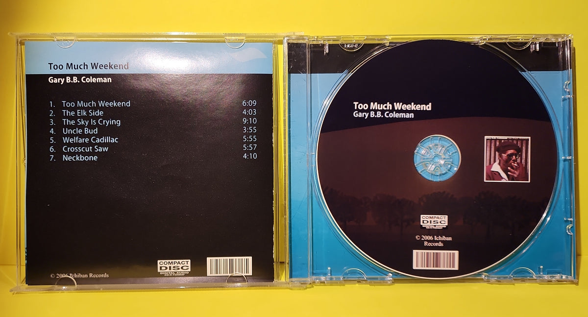 Gary B.B. Coleman - Too Much Weekend - 2006 - ICH 1140-CD Used - VG++ - CDs