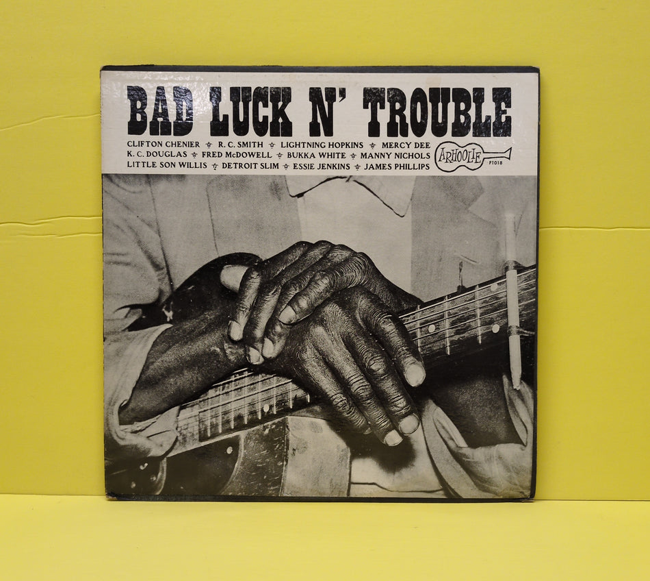 12" LP VG++ Various Artists Bad Luck N' Trouble 1965 Arhoolie F1018 - Side # On Label