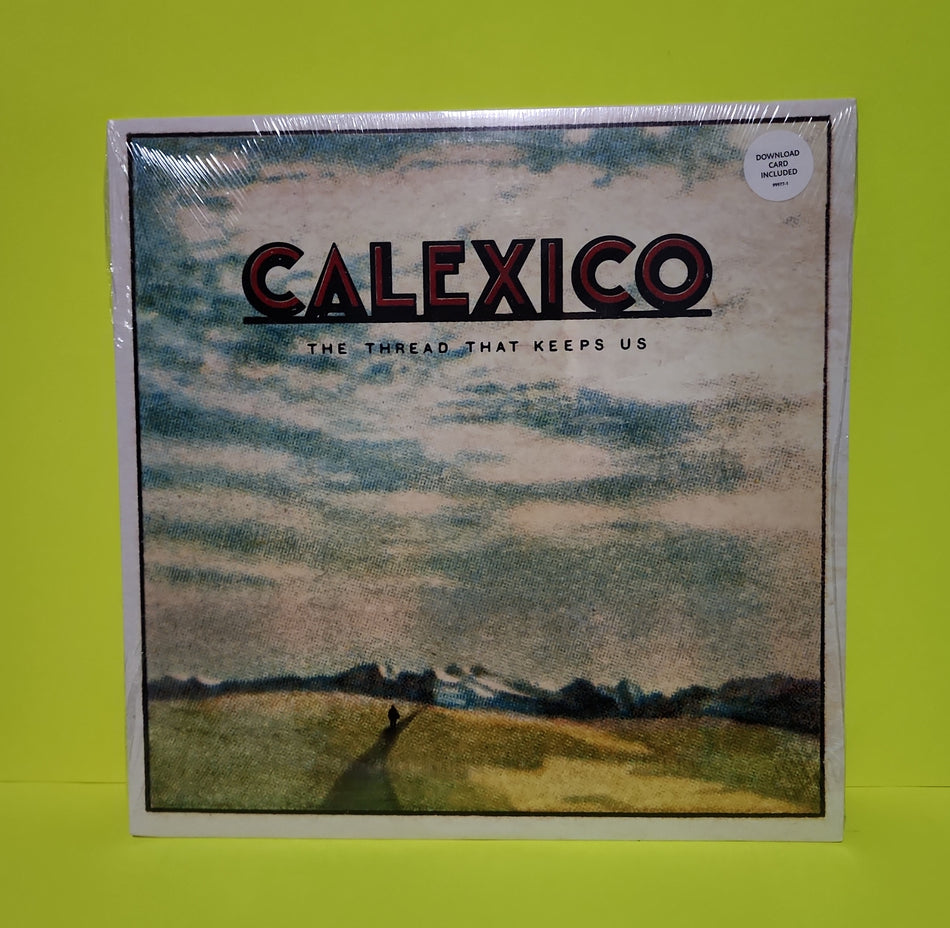 Calexico - The Thread That Keeps Us - 2018 - 87573-1 New - Sealed - Vinyl