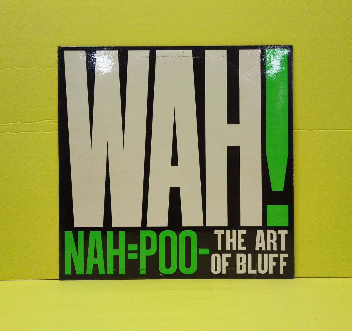 Wah! - Nah=Poo - The Art Of Bluff - 1981 - CLASSIC 1 Used - VG+ - Vinyl - 1st Press