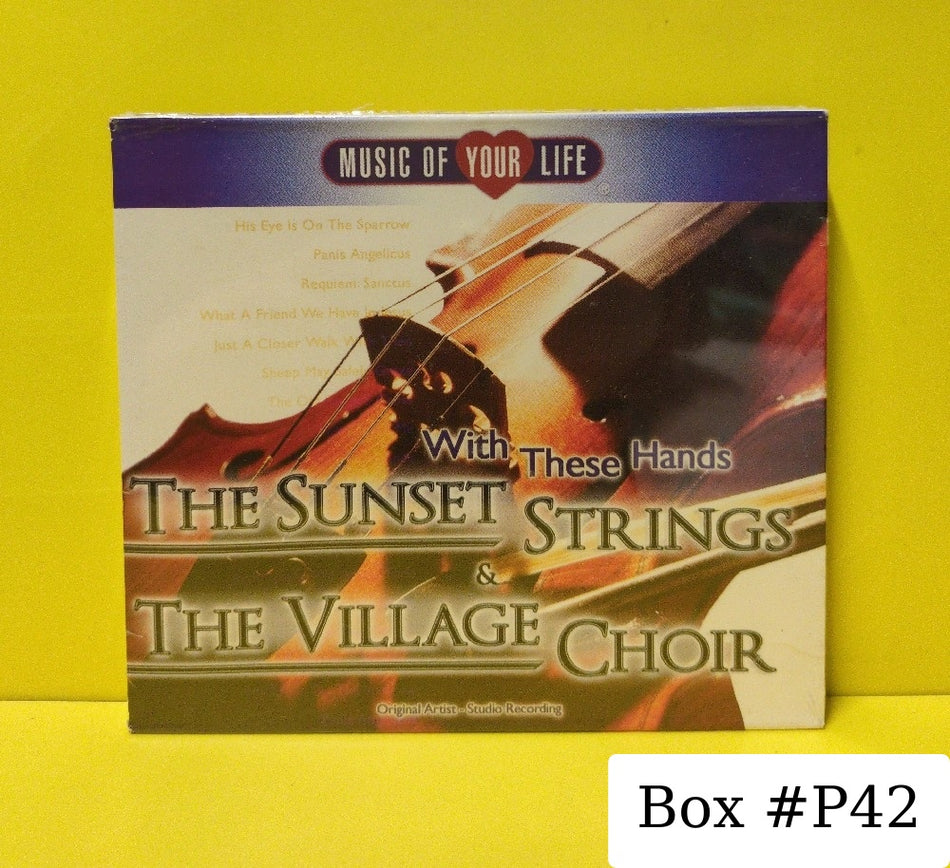 The Sunset Strings & The Village Choir - With These Hands - 2004 - 40778-2 - New - Sealed - CDs