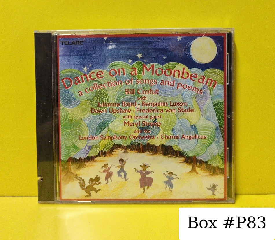 Bill Crofut, Julianne Baird, Benjamin Luxon, Dawn Upshaw, Frederica von Stade, Meryl Streep, London Symphony Orchestra, Chorus Angelicus - Dance On A Moonbeam - 2000 - CD-80554 - New - Sealed - CDs