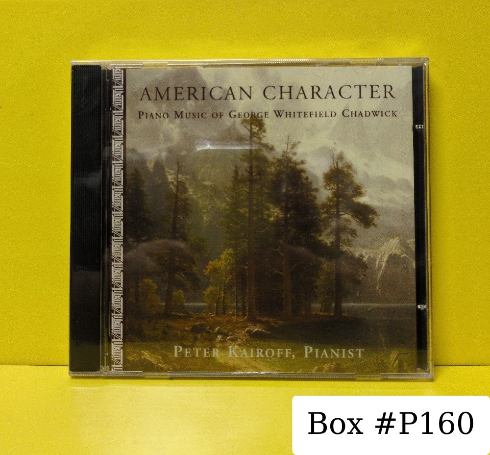 Peter Kairoff, George Whitefield Chadwick - American Character - 2005 - TROY 745 - New - Sealed - CDs
