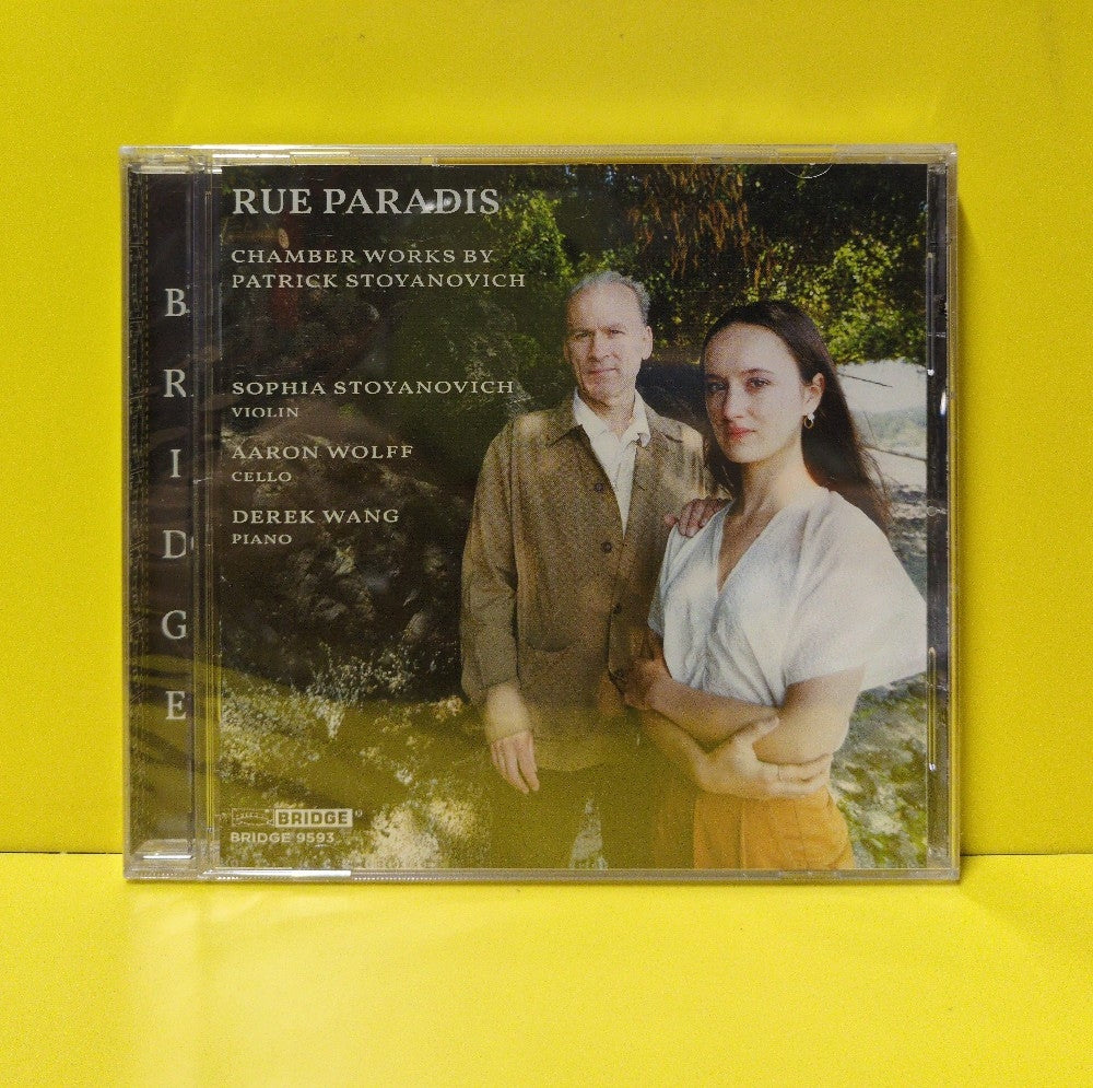 Patrick Stoyanovich, Sophia Stoyanovich, Aaron Wolff, Derek Wang - Rue Paradis: Chamber Works By Patrick Stoyanovich - 2024 - BRIDGE 9593 - New - Sealed - CDs