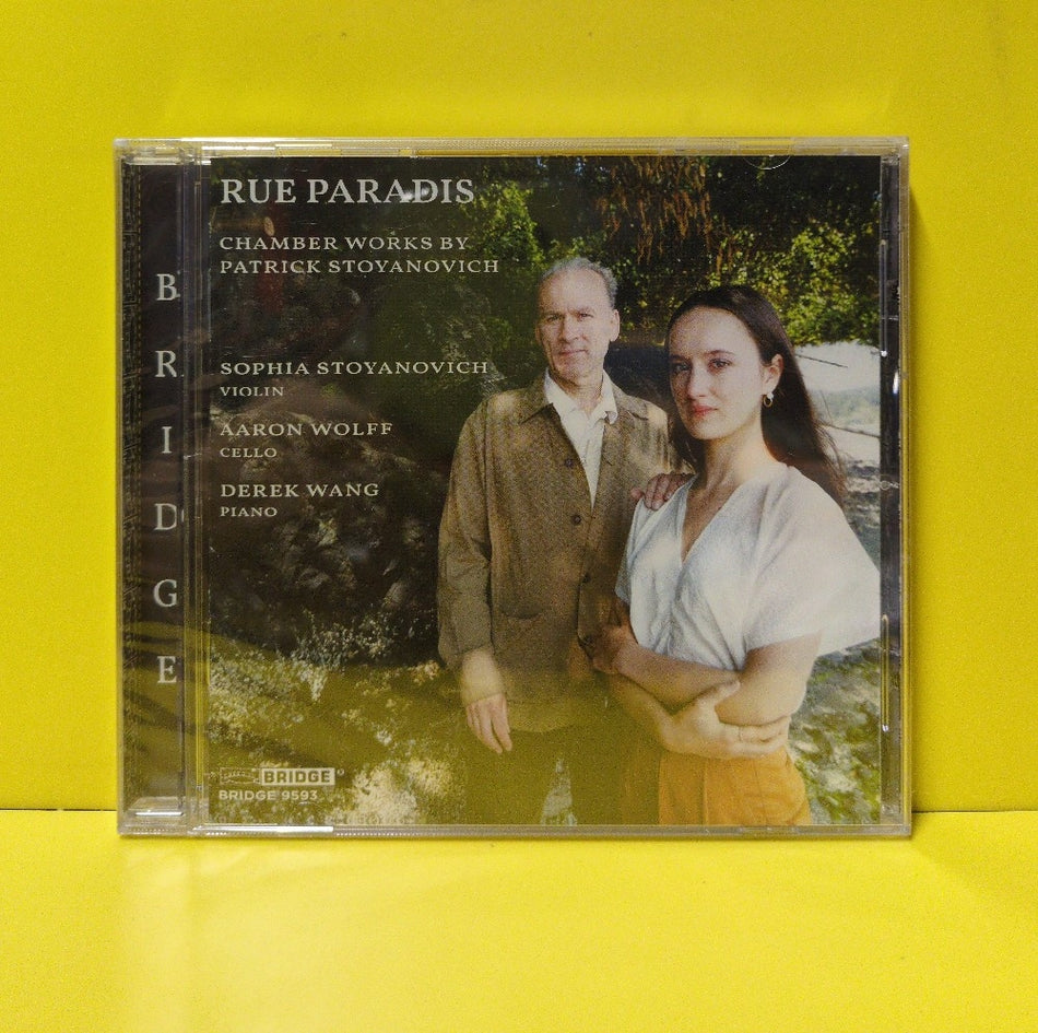 Patrick Stoyanovich, Sophia Stoyanovich, Aaron Wolff, Derek Wang - Rue Paradis: Chamber Works By Patrick Stoyanovich - 2024 - BRIDGE 9593 - New - Sealed - CDs