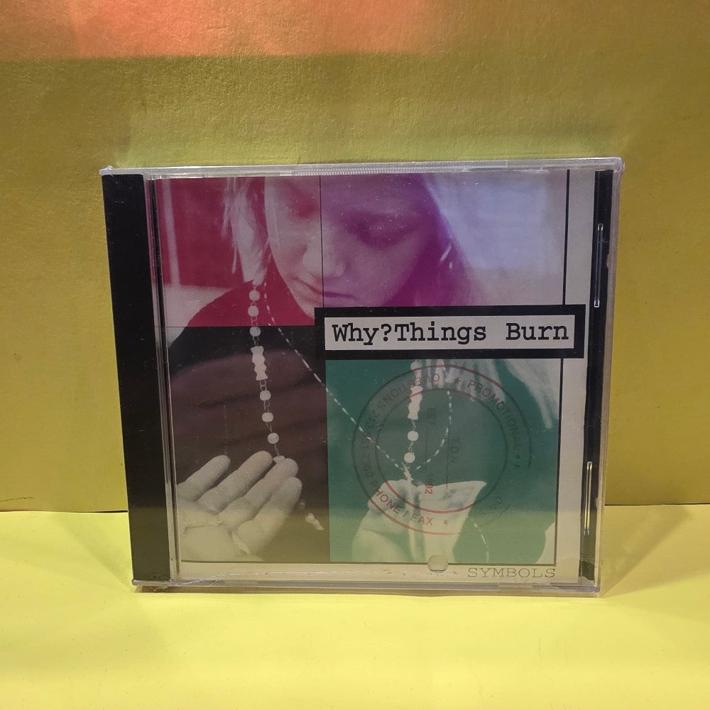 Why? Things Burn - Symbols - 1994 - T 1126 - New - Sealed - CDs
