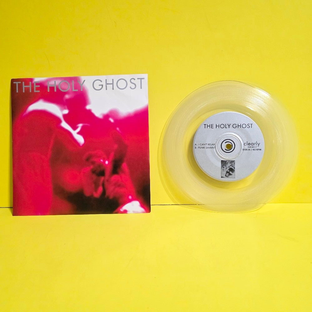 The Holy Ghost  - I Can't Relax 7" Clear Vinyl  - 2001 - CLR 001-7 - Used - EX - Vinyl