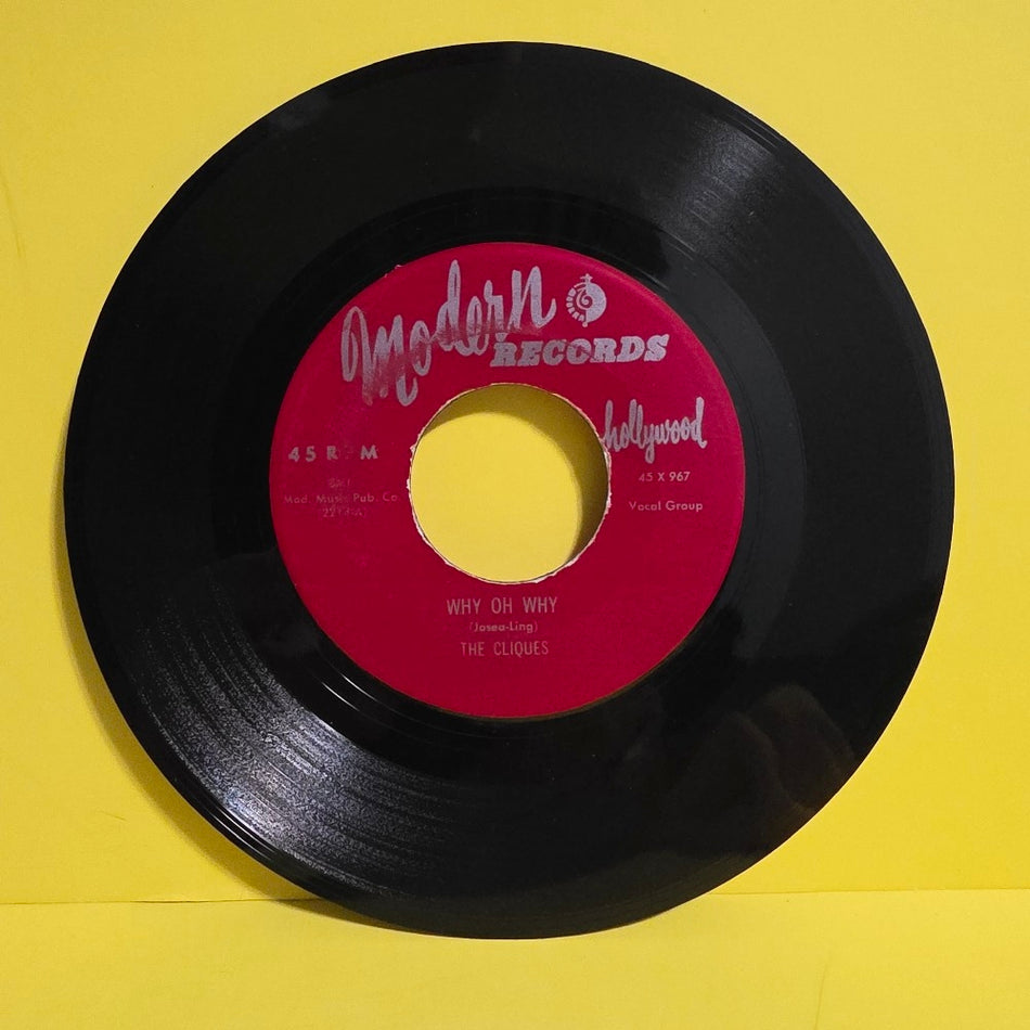 The Cliques - Why Oh Why / Don't Stop Loving Me 7" - 45X967 - Used - VG+ - Vinyl