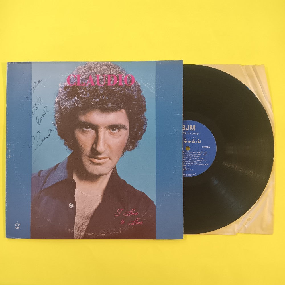 Claudio - I Love To Love AUTOGRAPHED - 1977 - SJM001 - Used - VG++ - Vinyl