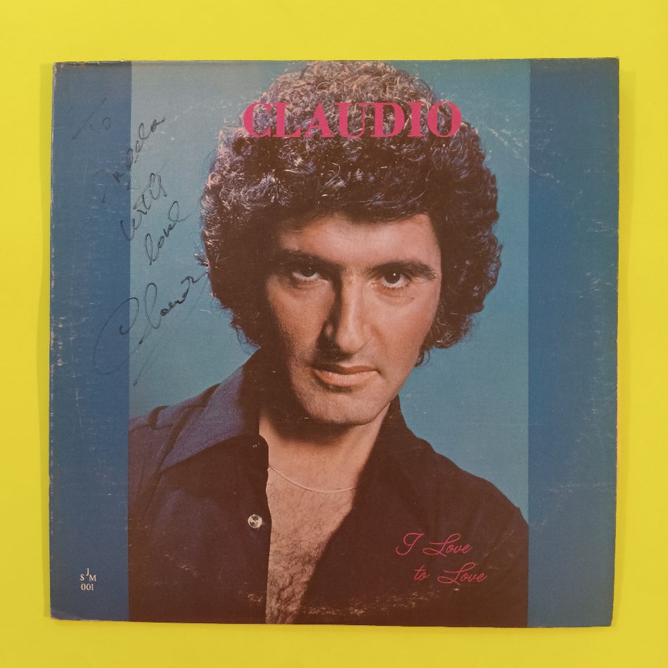 Claudio - I Love To Love AUTOGRAPHED - 1977 - SJM001 - Used - VG++ - Vinyl