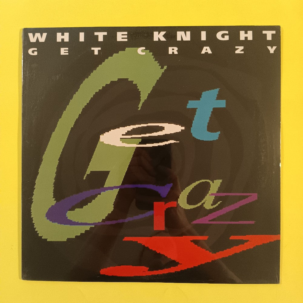 White Knight - Get Crazy 12" - 1990 - 1346-1-JD - New - Sealed - Vinyl