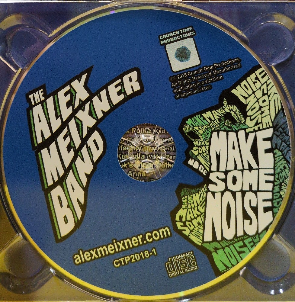 The Alex Meixner Band - Make Some Noise - 2018 - CTP2018-1 - Used - VG++ - CDs