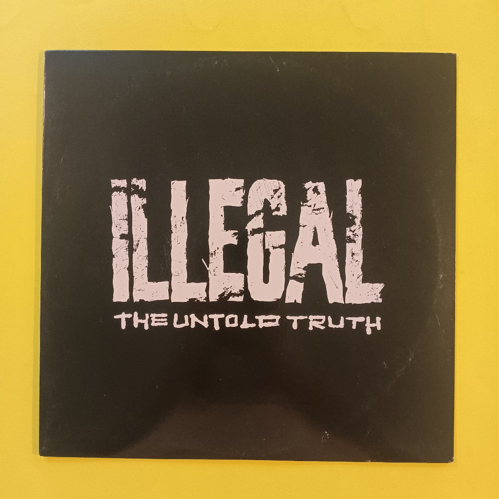 Illegal - The Untold Truth PROMO - 1993 - 75444 37002 1 - Used - EX - Vinyl