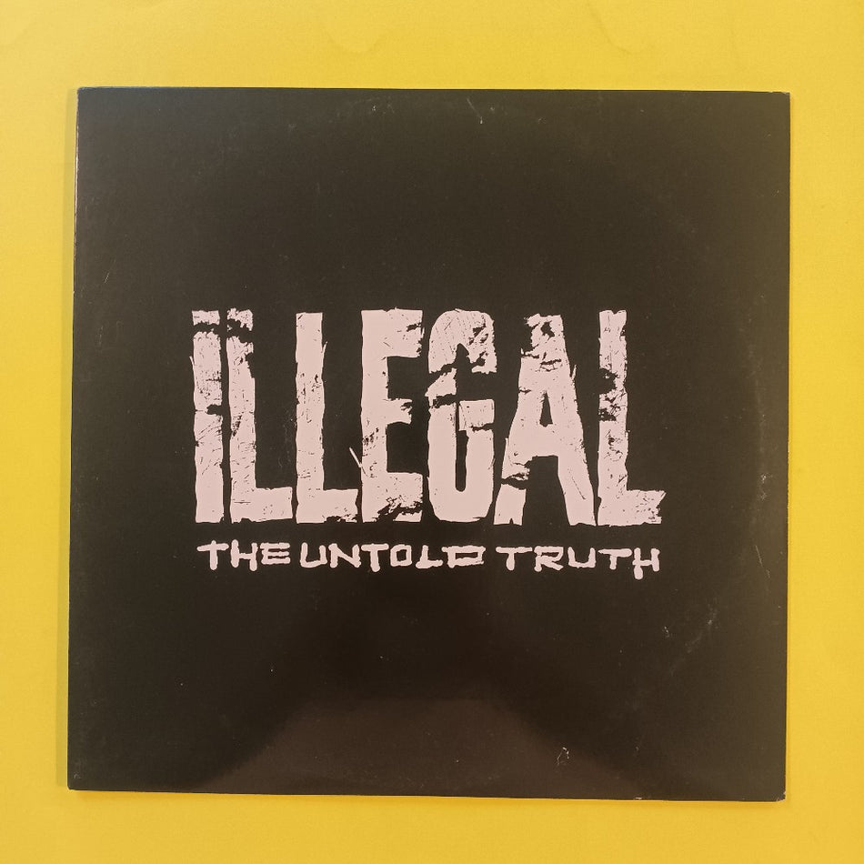 Illegal - The Untold Truth PROMO - 1993 - 75444 37002 1 - Used - EX - Vinyl
