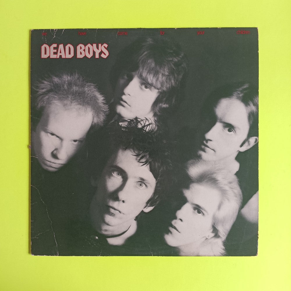 Dead Boys - We Have Come For Your Children OG - 1978 - SRK 6054 - Used - VG+ - Vinyl