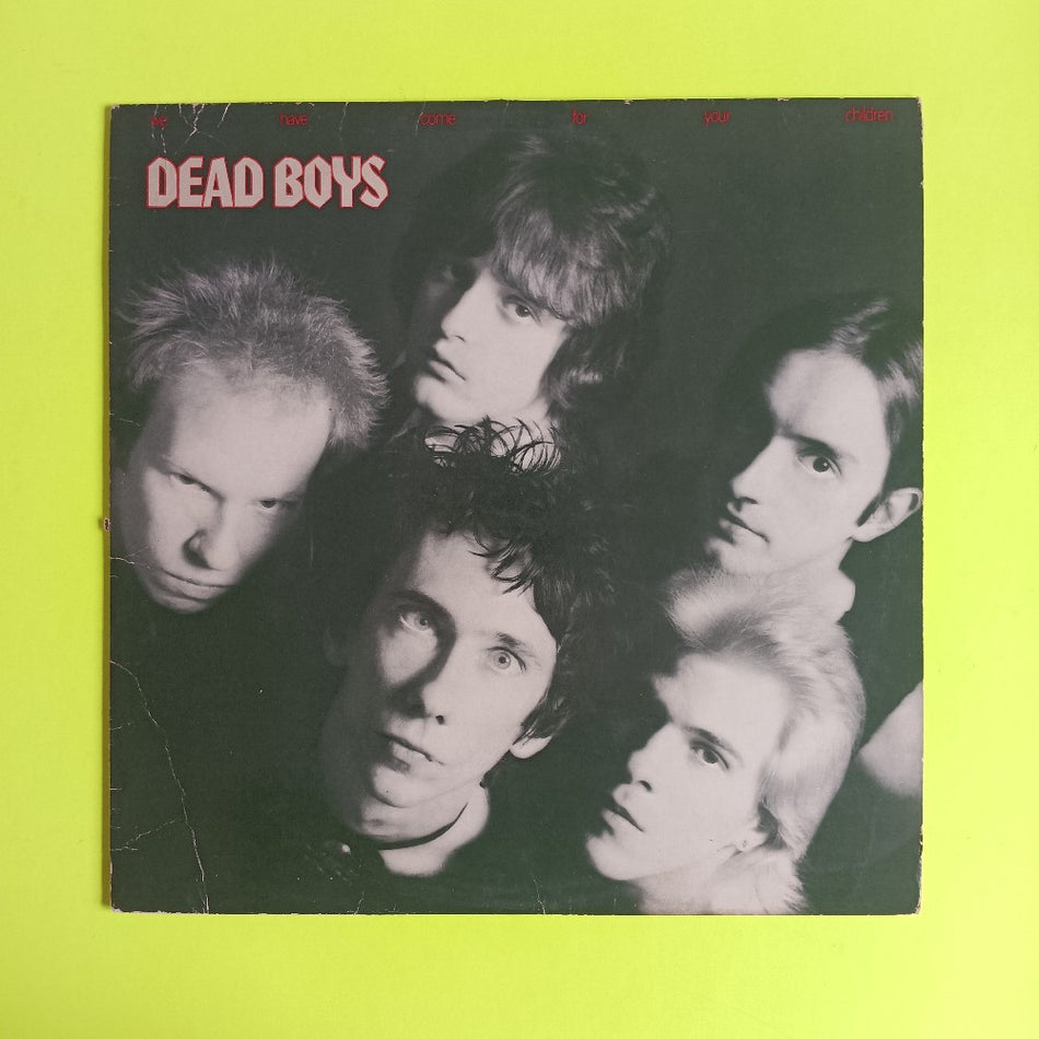 Dead Boys - We Have Come For Your Children OG - 1978 - SRK 6054 - Used - VG+ - Vinyl