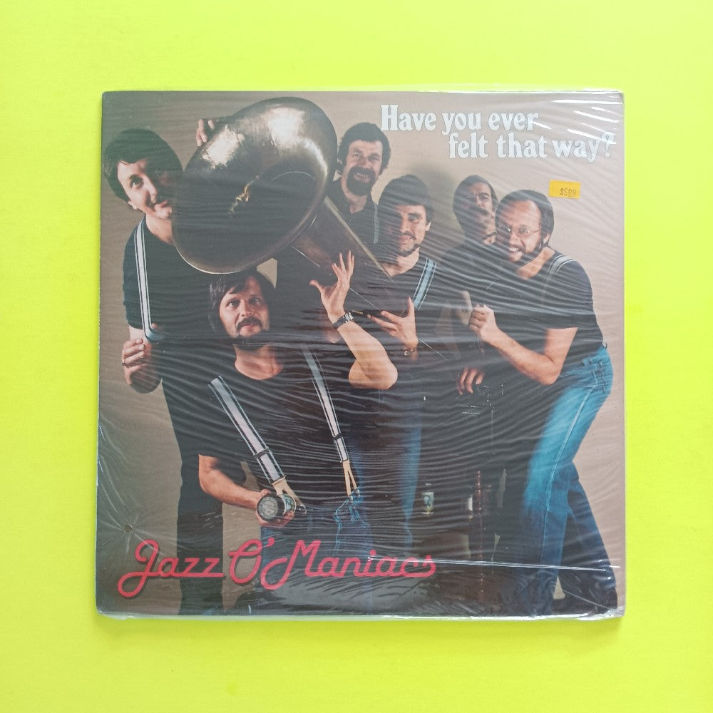 Jazz O'Maniacs - Have You Ever Felt That Way? - SOS 1046 - New - Sealed - Vinyl