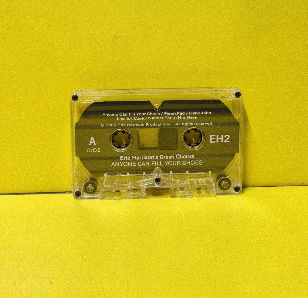 Eric Harrison's Crash Chorus - Anyone Can Fill Your Shoes - 1990 - CrO2 - Used - EX - Cassettes