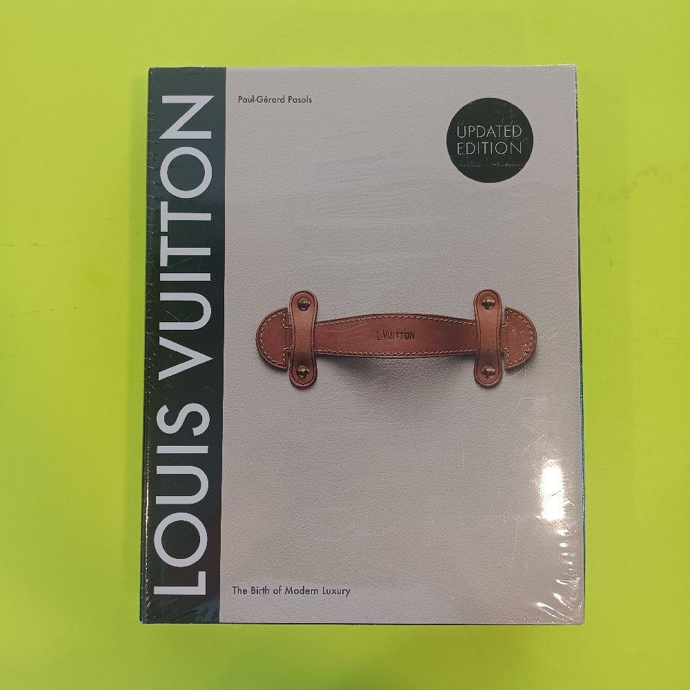 Louis Vuitton The Birth Of Modern Luxury UPDATED ED - Paul-Gerard Pasols - New Hardcover Book